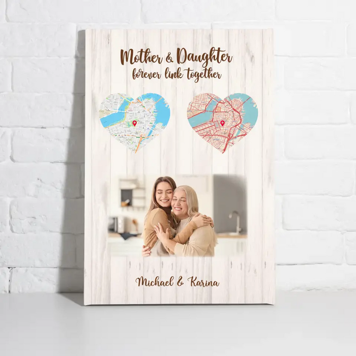 Mother And Daughter Forever Link Together - Personalized Gifts Custom Map Print Canvas For Mom, Mother's Gift