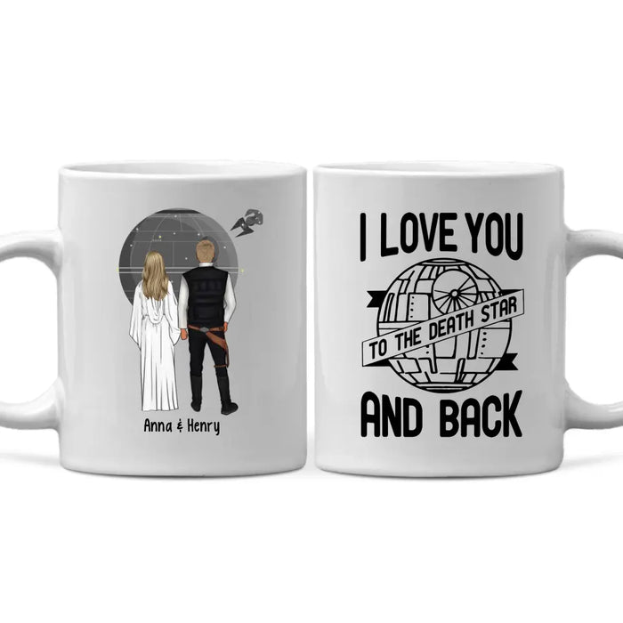 I Love You To The Death Star And Back - Personalized Mug For Him Her, For Couples, Anniversary Gift