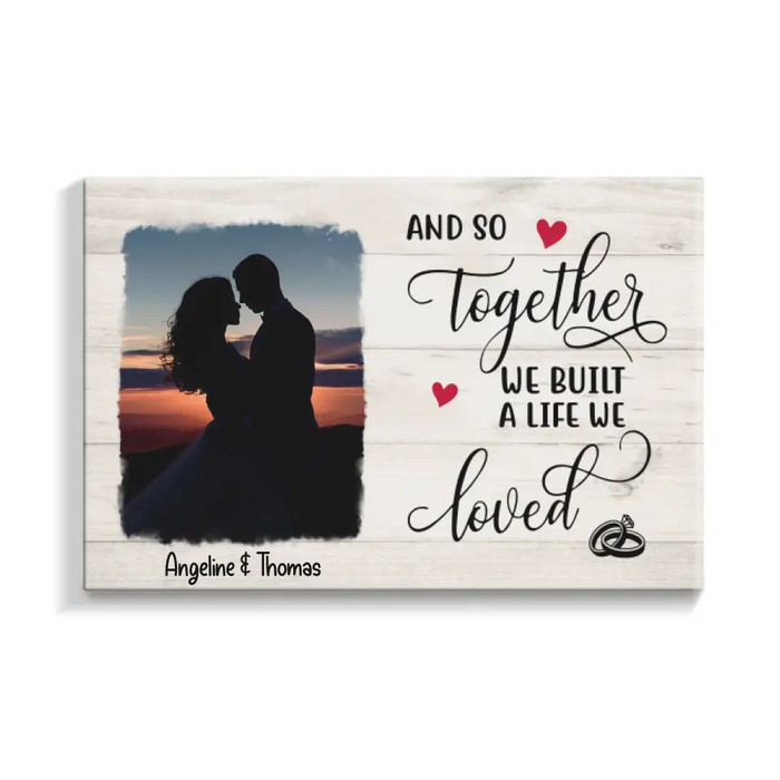 Personalized Canvas, And So Together We Built A Life We Loved, Anniversary Gifts For Couples