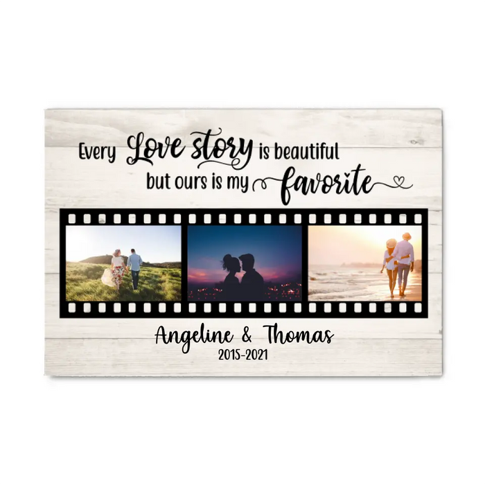 Personalized Canvas, Every Love Story Is Beautiful But Ours Is My Favorite, Anniversary Gifts For Couple