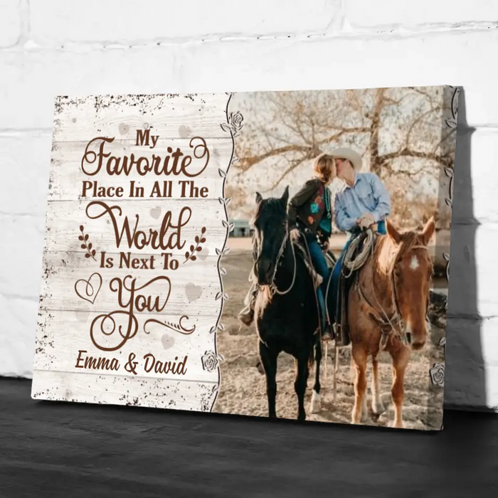 Personalized Canvas, Custom Photo Canvas, My Favorite In All The World Is Next To You, Gift For Couples, Friends