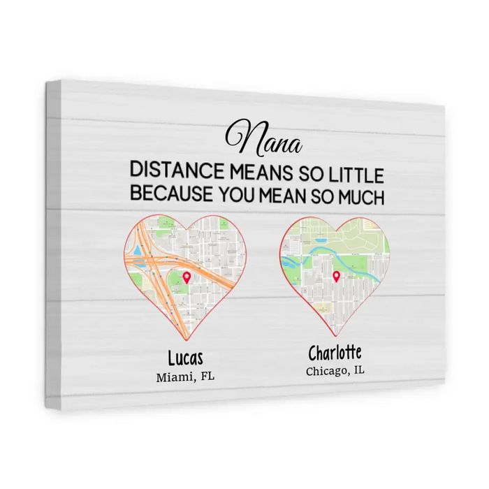 Personalized Canvas - Distance Means So Little Because You Mean So Much, Custom Gift For Family Members