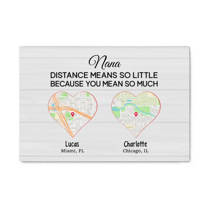 Personalized Canvas - Distance Means So Little Because You Mean So Much, Custom Gift For Family Members