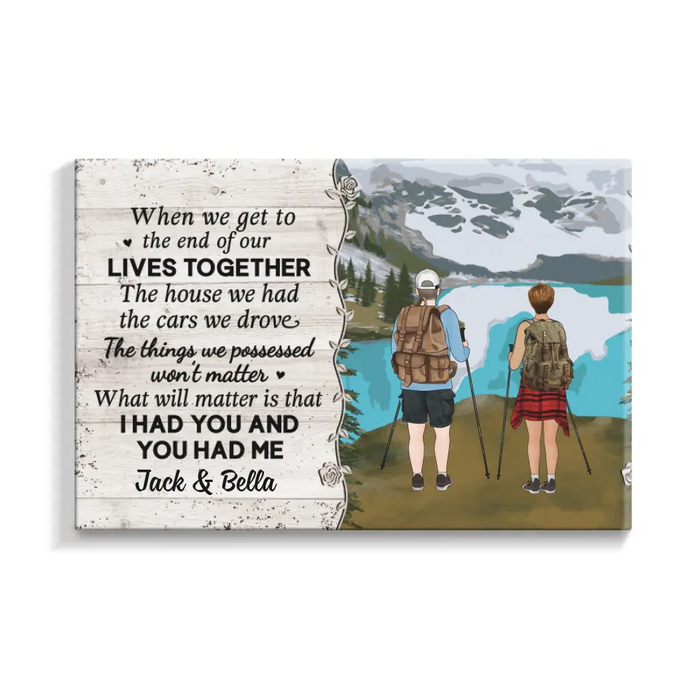 Personalized Canvas, When We Get To The End Of Our Lives Together, Hiking Couple, Gift For Hiking Fans