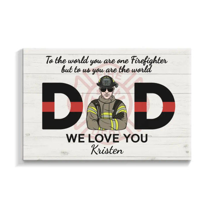 Dad, We Love You - Personalized Gifts Custom Firefighter Canvas for Dad, Firefighter Gifts