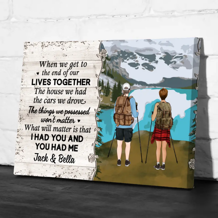 Personalized Canvas, When We Get To The End Of Our Lives Together, Hiking Couple, Gift For Hiking Fans