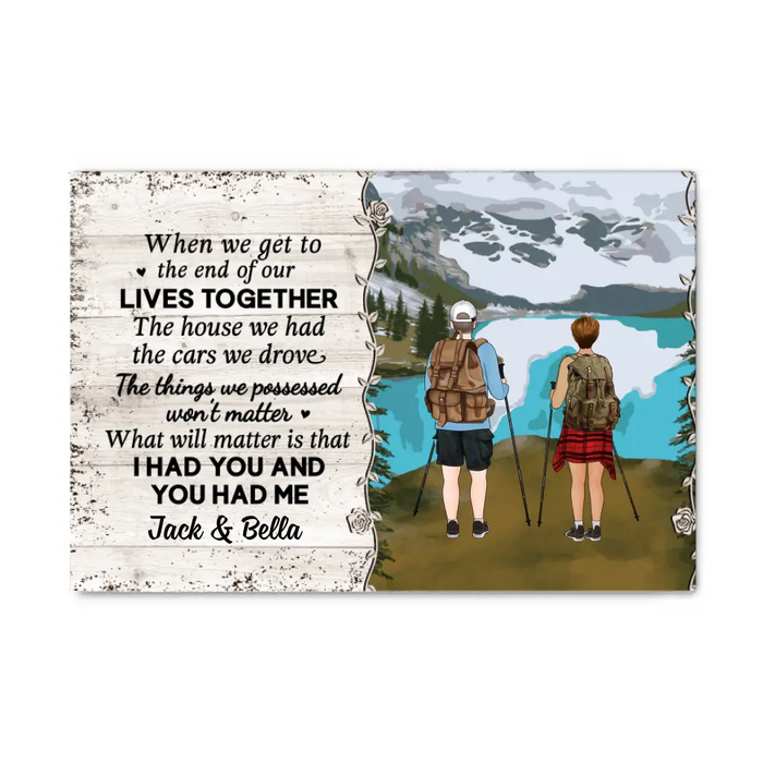 Personalized Canvas, When We Get To The End Of Our Lives Together, Hiking Couple, Gift For Hiking Fans