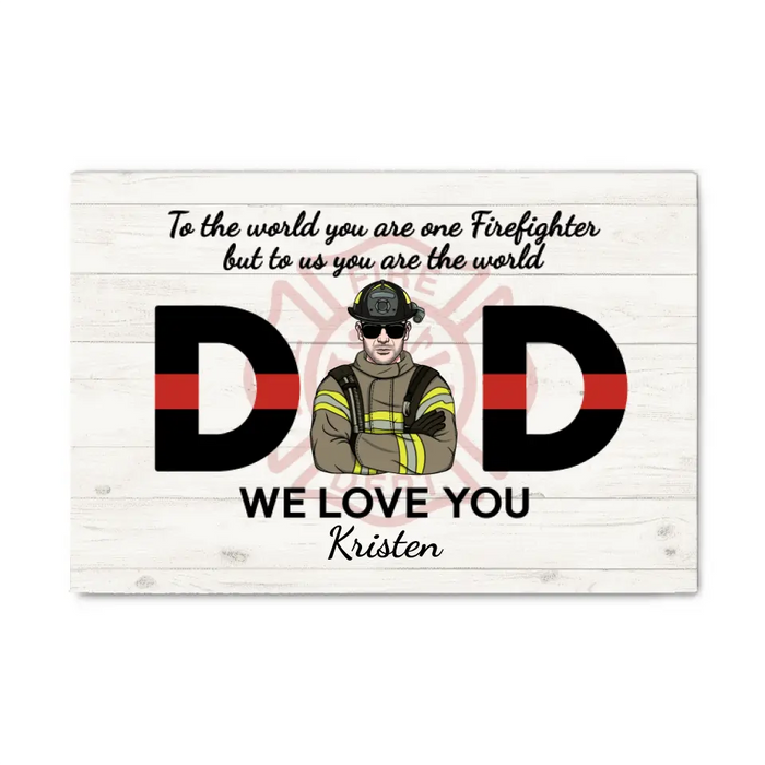 Dad, We Love You - Personalized Gifts Custom Firefighter Canvas for Dad, Firefighter Gifts