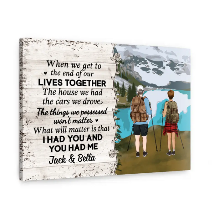 Personalized Canvas, When We Get To The End Of Our Lives Together, Hiking Couple, Gift For Hiking Fans