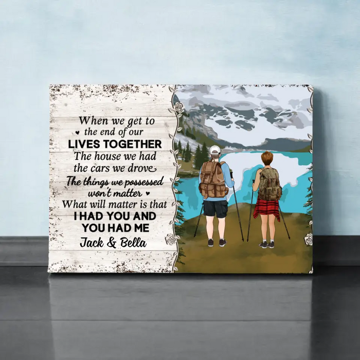 Personalized Canvas, When We Get To The End Of Our Lives Together, Hiking Couple, Gift For Hiking Fans