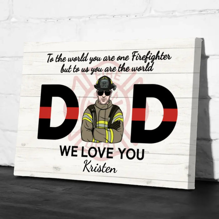 Dad, We Love You - Personalized Gifts Custom Firefighter Canvas for Dad, Firefighter Gifts