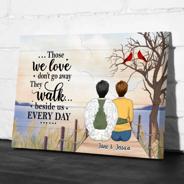 Those We Love Don't Go Away - Personalized Gifts Custom Memorial Canvas for Mom for Dad, Memorial Gifts