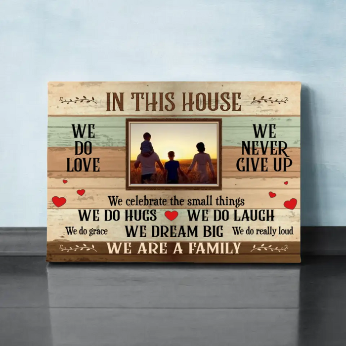 Personalized Canvas, In This House We Do Love We Never Give Up, Photo Upload Gifts, Gifts For Family