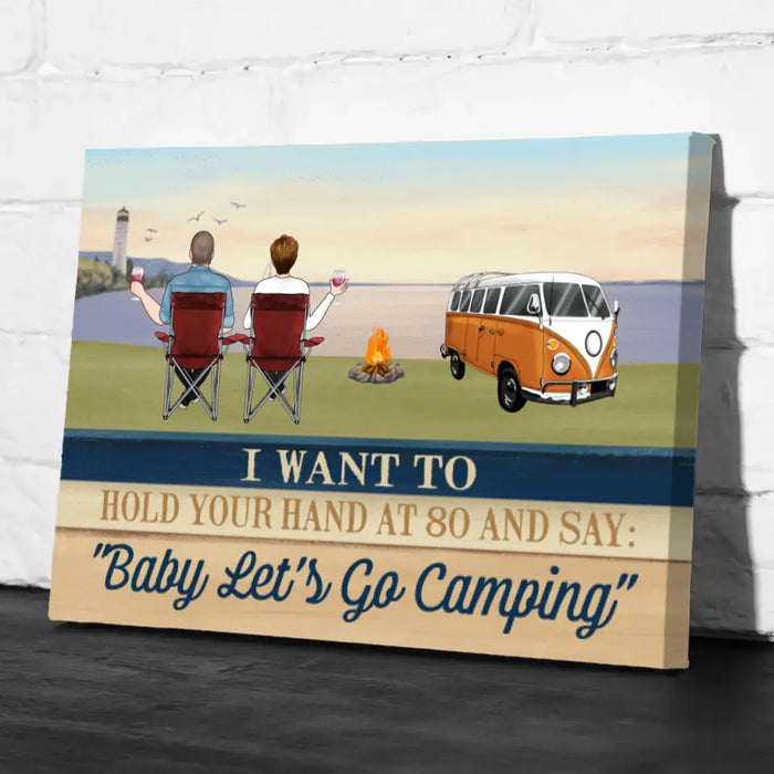 Personalized Canvas, I Want To Hold Your Hand At 80 And Say Baby Let's Go Camping, Gifts For Camping Lovers, Gifts For Couple