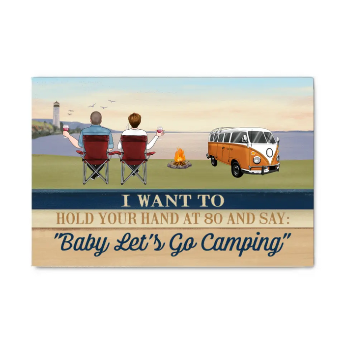 Personalized Canvas, I Want To Hold Your Hand At 80 And Say Baby Let's Go Camping, Gifts For Camping Lovers, Gifts For Couple