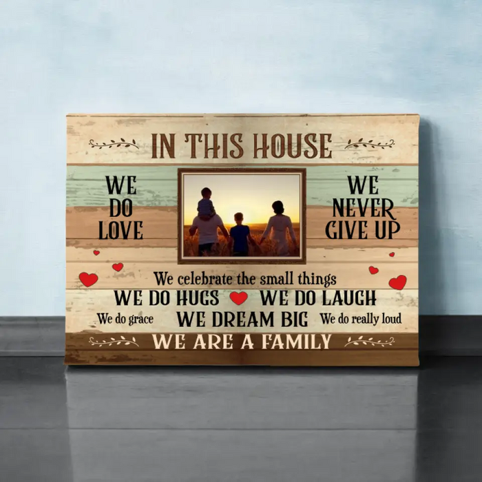 Personalized Canvas, In This House We Do Love We Never Give Up, Photo Upload Gifts, Gifts For Family