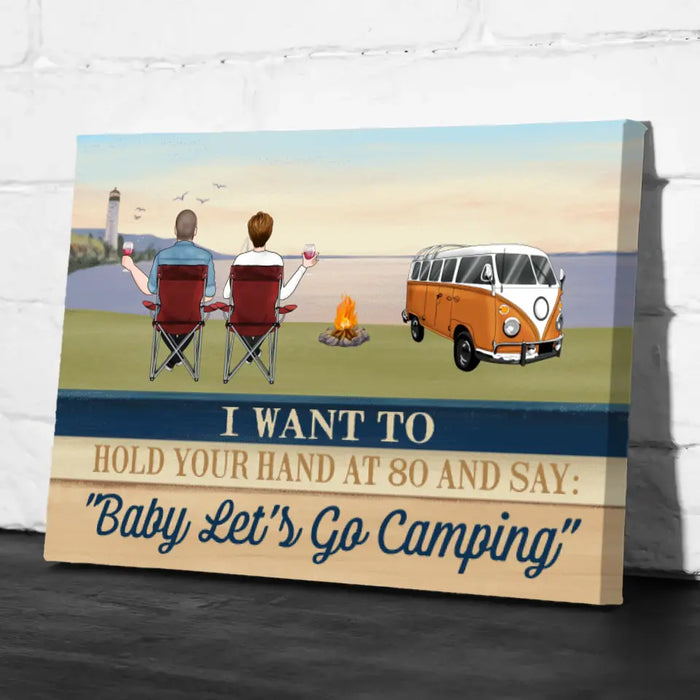 Personalized Canvas, I Want To Hold Your Hand At 80 And Say Baby Let's Go Camping, Gifts For Camping Lovers, Gifts For Couple