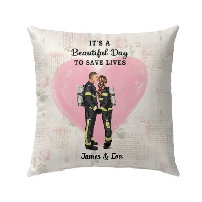 It's a Beautiful Day to Save Lives - Personalized Gifts Custom Pillow For Firefighter Nurse Police Ems Military Couples