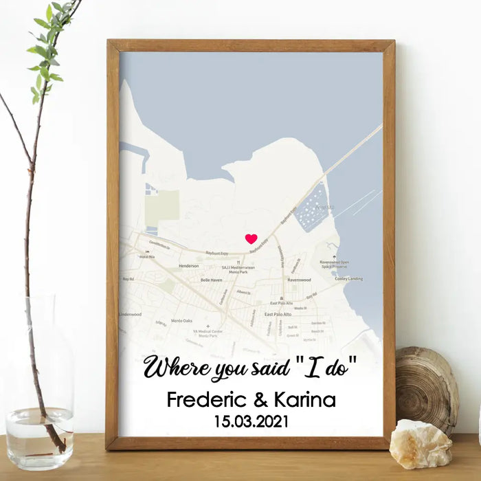 Where You Said I Do - Personalized Gifts Custom Map Print Poster For Couples, City Map Print