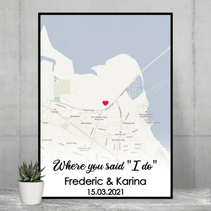 Where You Said I Do - Personalized Gifts Custom Map Print Poster For Couples, City Map Print
