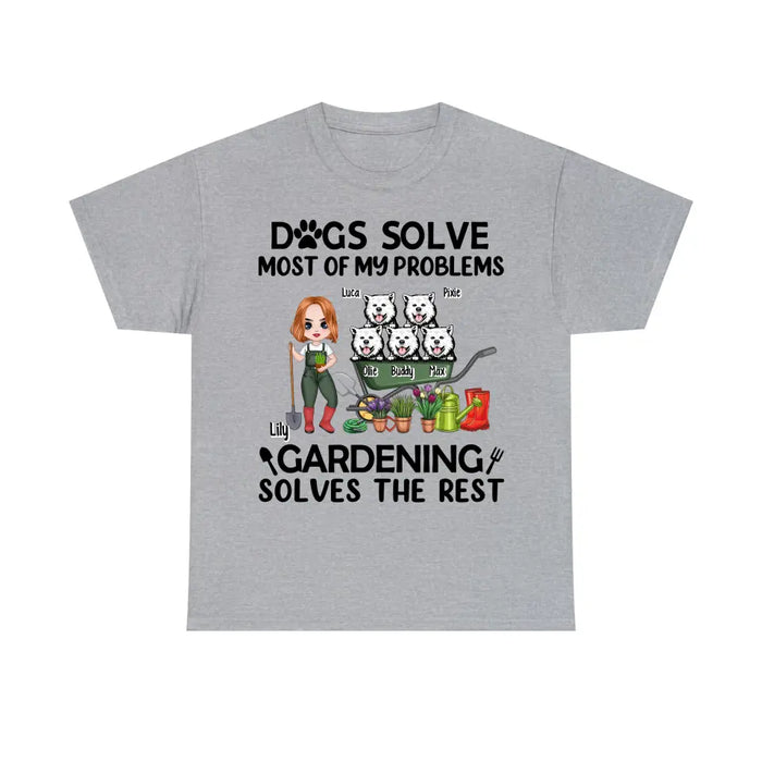 Dogs Solve Most Of Problems Gardening Solves The Rest - Personalized Shirt For Dog Lovers, Gardeners