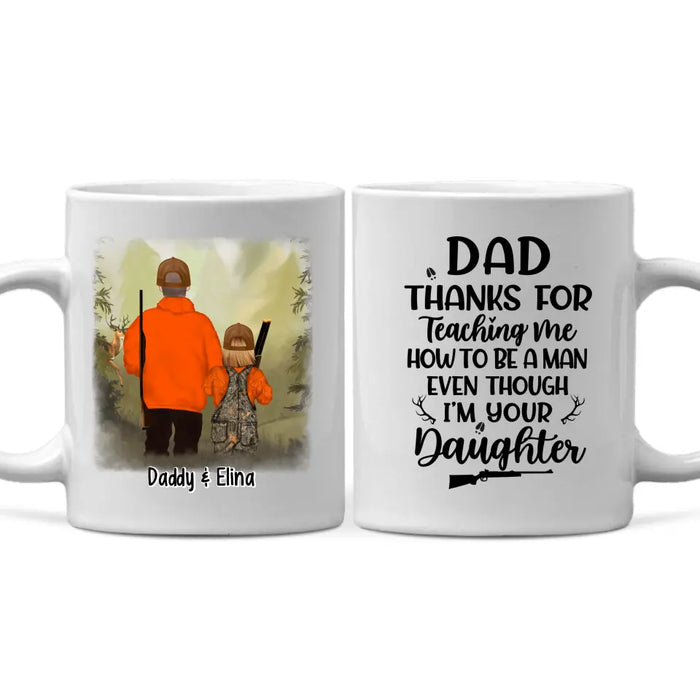 Personalized Mug, Thanks For Teaching Me How To Be A Man, Hunting Father And Daughter, Gift For Hunting Family, Father, Daughter