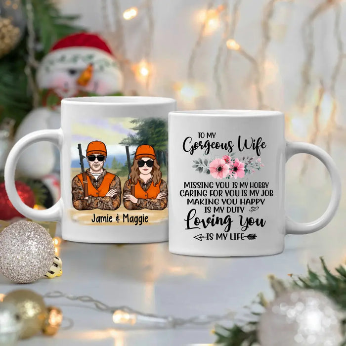 To My Gorgeous Wife Loving You Is My Life - Personalized Mug For Couples, Her, Hunting