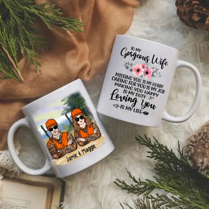 To My Gorgeous Wife Loving You Is My Life - Personalized Mug For Couples, Her, Hunting