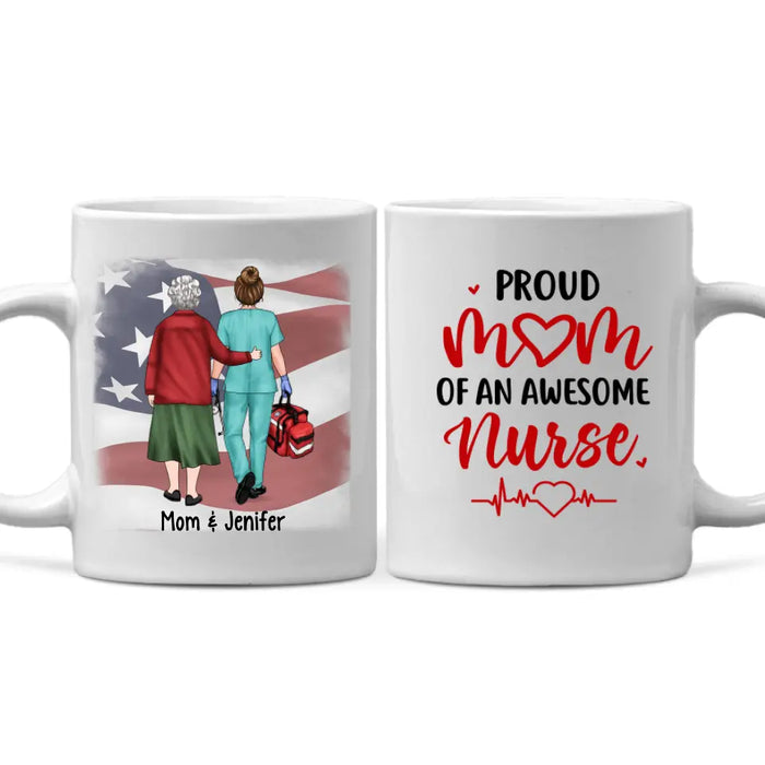 Proud Mom Of An Awesome Nurse - Personalized Mug For Mom, Nurse, Mother's Day