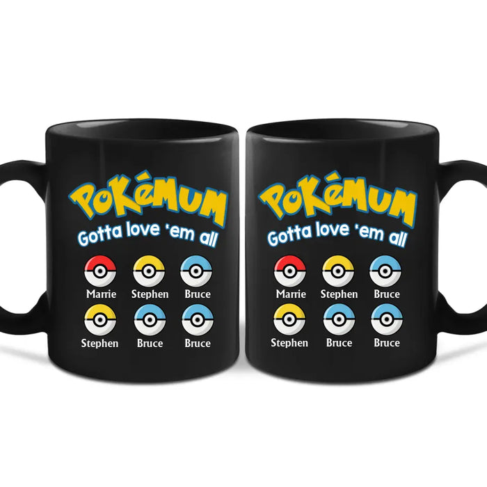 Pokemum Gotta Love 'Em All - Mother's Day Personalized Gifts Custom Pokeball Mug for Mom, for Wife