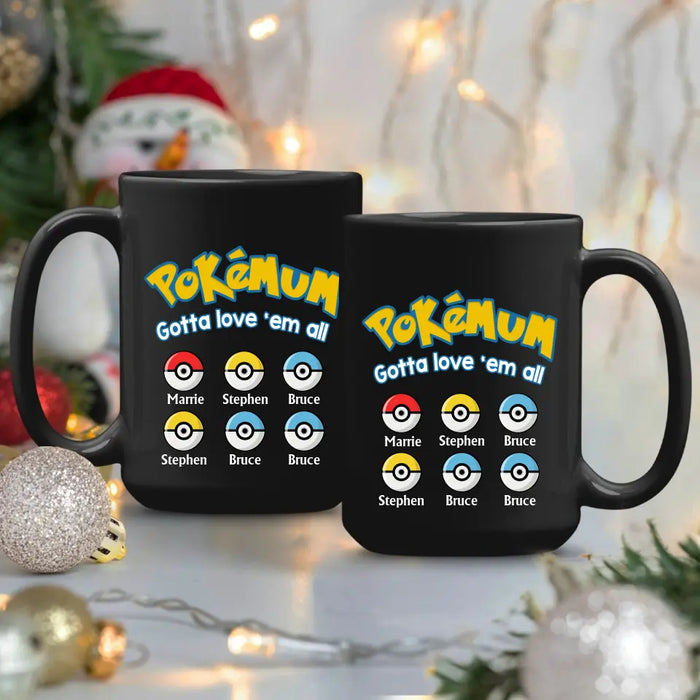 Pokemum Gotta Love 'Em All - Mother's Day Personalized Gifts Custom Pokeball Mug for Mom, for Wife