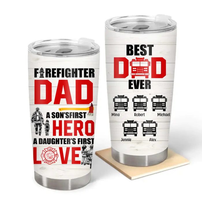 Firefighter Dad A Son's First Hero A Daughter's First Love - Personalized Gifts Custom Tumbler For Firefighter Dad, Gift For Firefighters