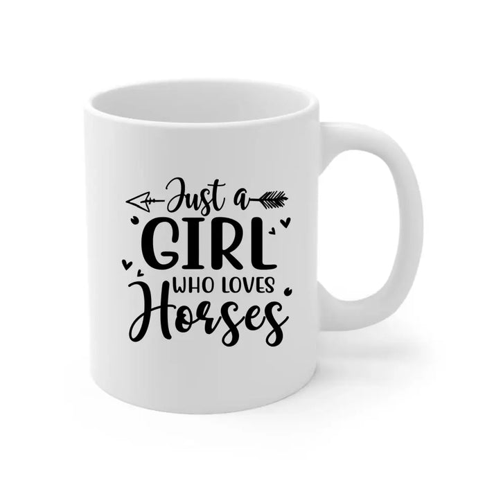 Just A Girl Who Loves Horses - Personalized Gifts Custom Horse Riding Lovers Mug For Her, Horse Riding Lovers