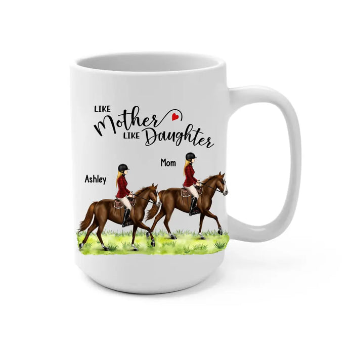 Like Mother Like Daughter - Personalized Gifts Custom Mother Daughter Riding Mug For Horse Lovers