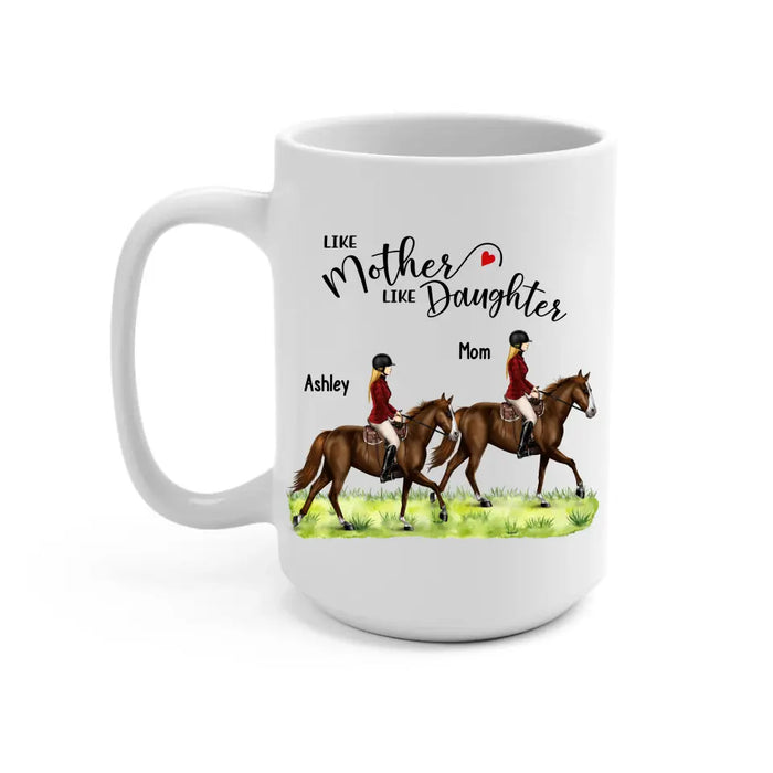 Like Mother Like Daughter - Personalized Gifts Custom Mother Daughter Riding Mug For Horse Lovers