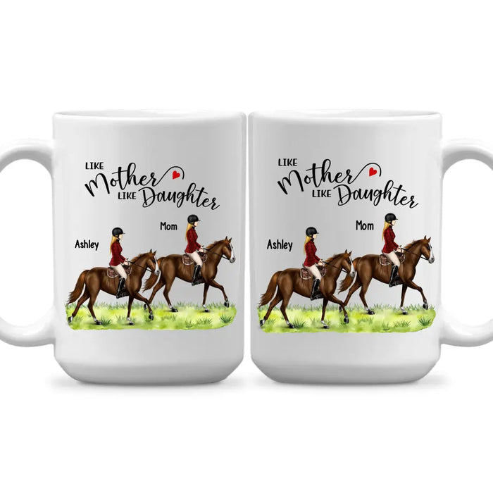 Like Mother Like Daughter - Personalized Gifts Custom Mother Daughter Riding Mug For Horse Lovers