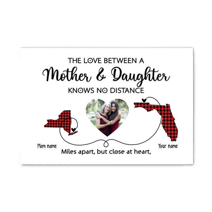 The Love Between Mother and Daughter Knows No Distance - Personalized Upload Photo Gifts Custom Canvas for Mom, Mother's Gift