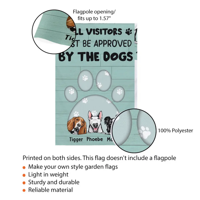 All Visitors Must Be Approved By The Dogs - Personalized Gifts Custom House Flag Dog Lovers