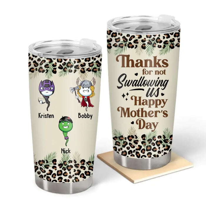 Thanks For Not Swallowing Us - Personalized Gifts Custom Tumbler for Mom, Funny Mother's Day Gift