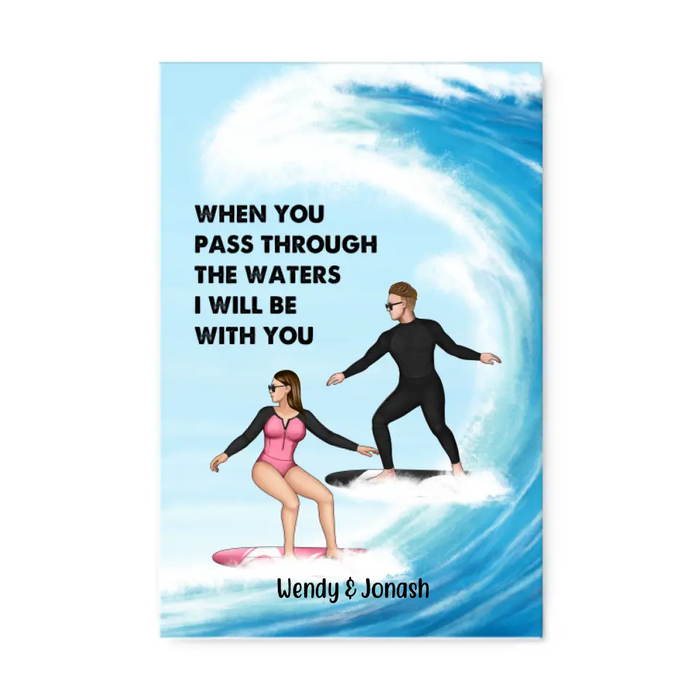 Personalized Canvas, Surfing Couple When You Pass Through The Waters I Will Be With You Custom Gift For Surfers