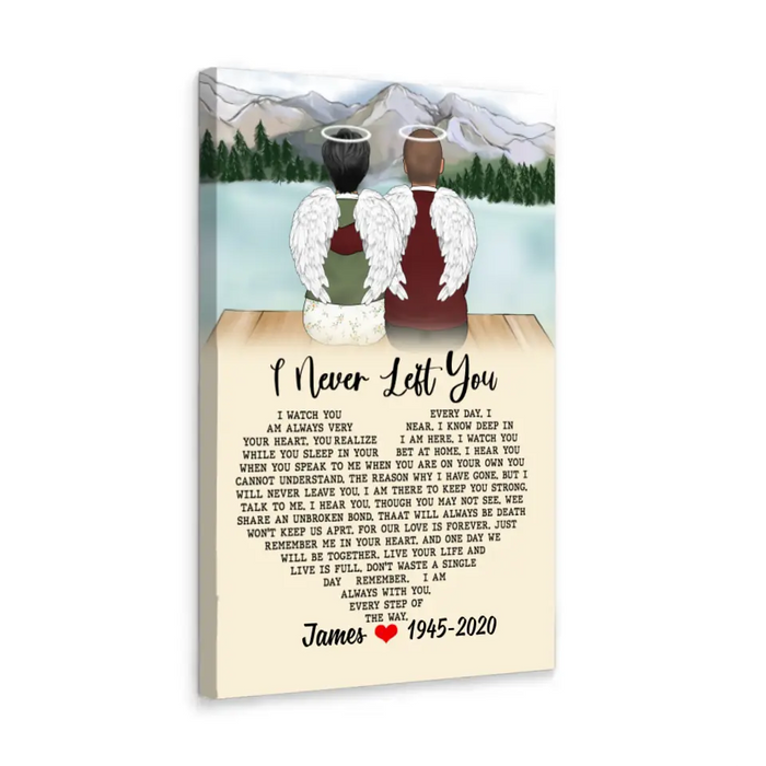 I Never Left You - Personalized Gifts Custom Memorial Canvas for Mom for Dad, Memorial Gifts