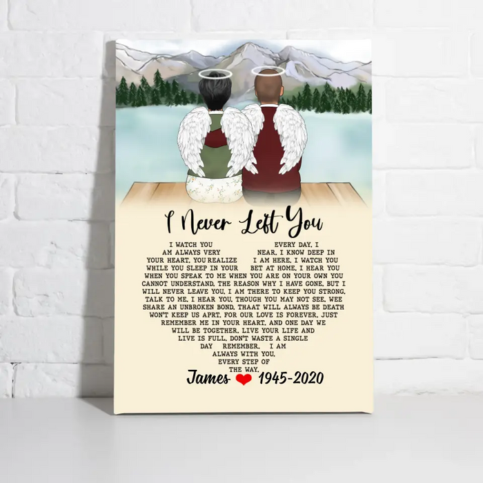 I Never Left You - Personalized Gifts Custom Memorial Canvas for Mom for Dad, Memorial Gifts