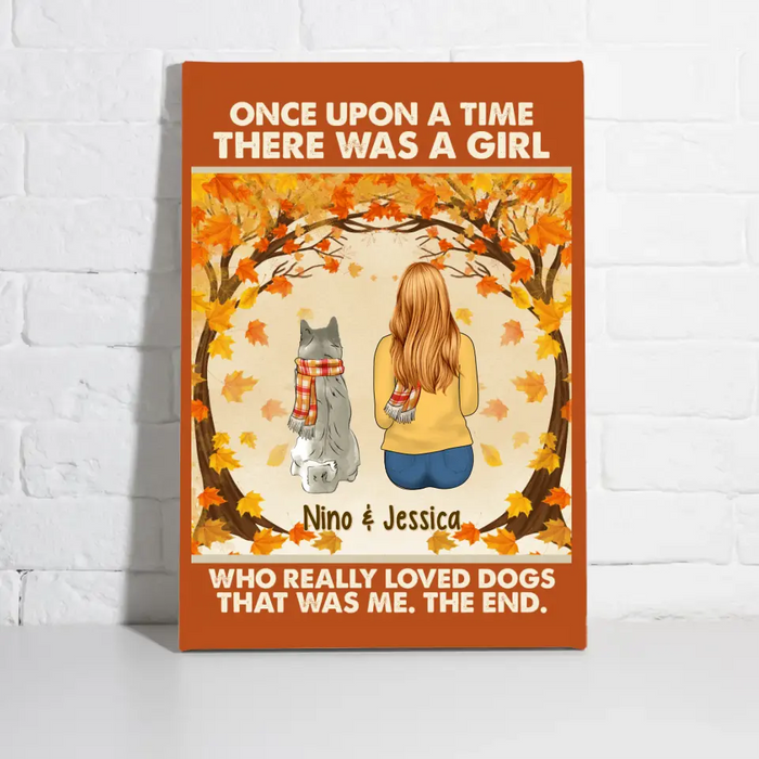 Personalized Canvas, Once Upon A Time There Was A Girl Who Really Loves Dogs - Fall Gift, Gift For Dog Lovers