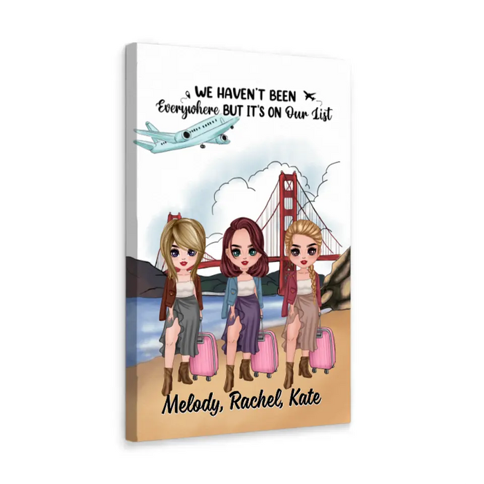 Up To 3 Chibi We Haven't Been Everywhere - Personalized Canvas For Her, Friends, Travel