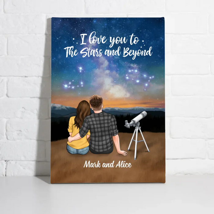 I Love You To The Stars And Beyond - Personalized Canvas For Couples, For Astronomy Lovers