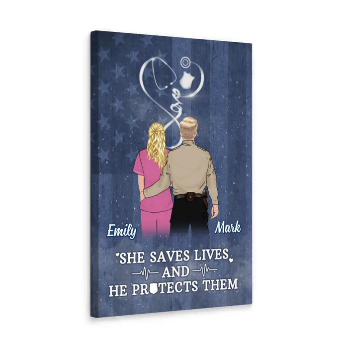 She Saves Lives And He Protects Them - Personalized Canvas For Nurse, Police Officer, Couples