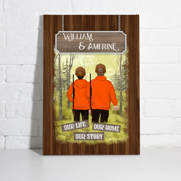 Our Life Our Story Our Home - Personalized Canvas For Couples, For Him, For Her, Hunting