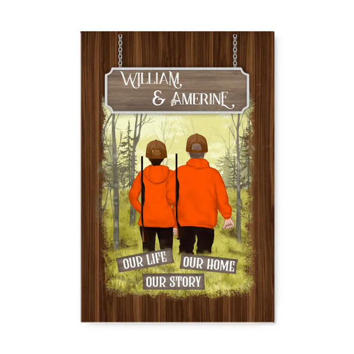 Our Life Our Story Our Home - Personalized Canvas For Couples, For Him, For Her, Hunting