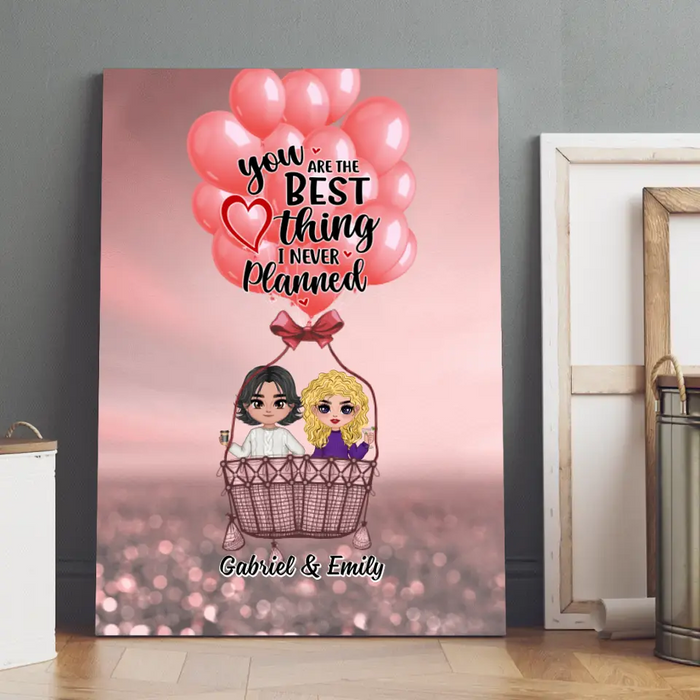 You Are The Best Thing I Never Planned - Personalized Canvas For Couples, Him, Her, Valentine's Day