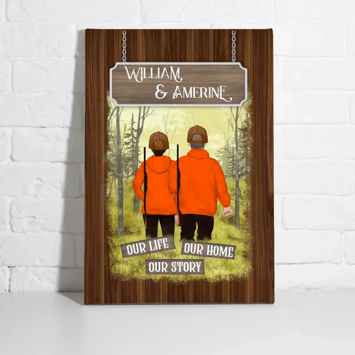 Our Life Our Story Our Home - Personalized Canvas For Couples, For Him, For Her, Hunting